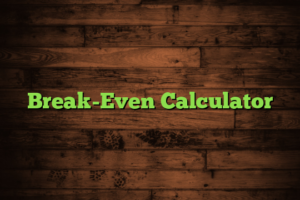 Break-Even Calculator