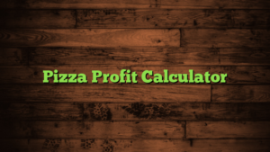 Pizza Profit Calculator